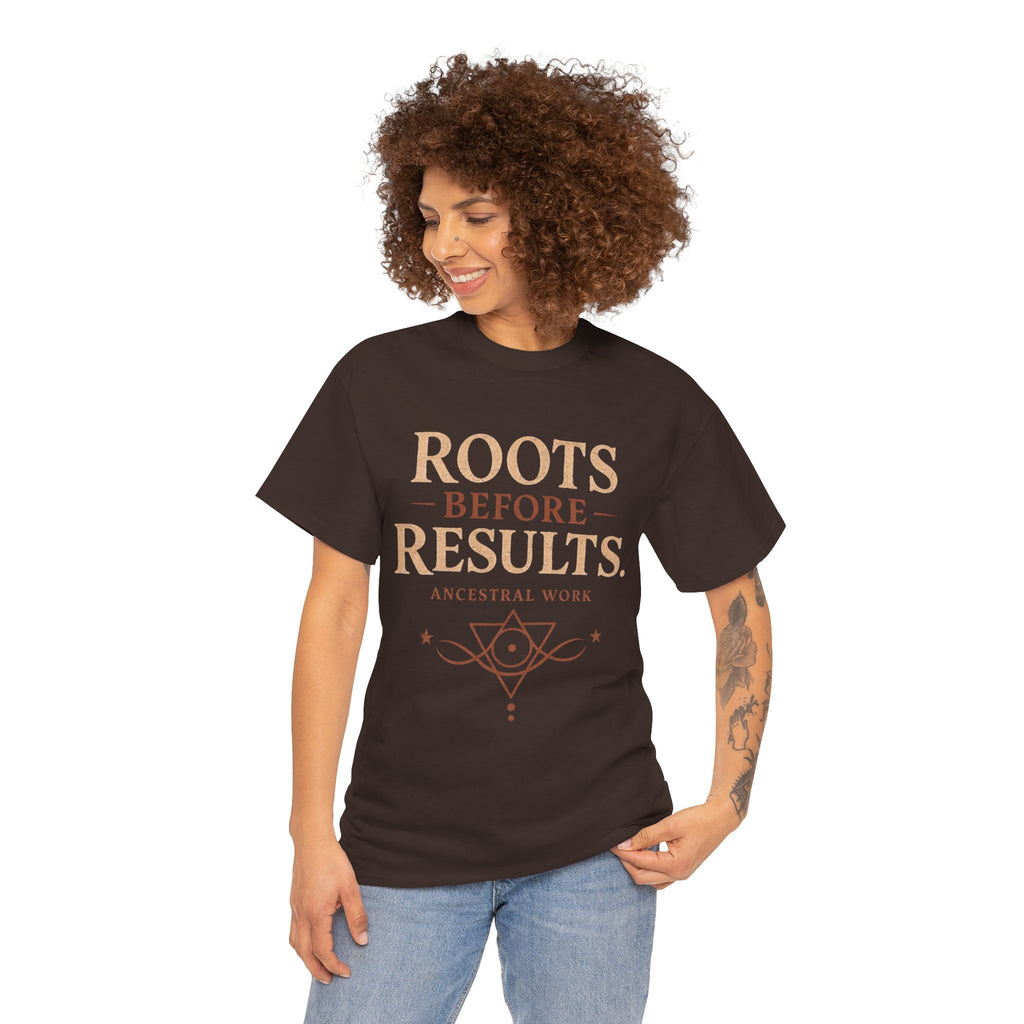 Roots Before Results T‑Shirt