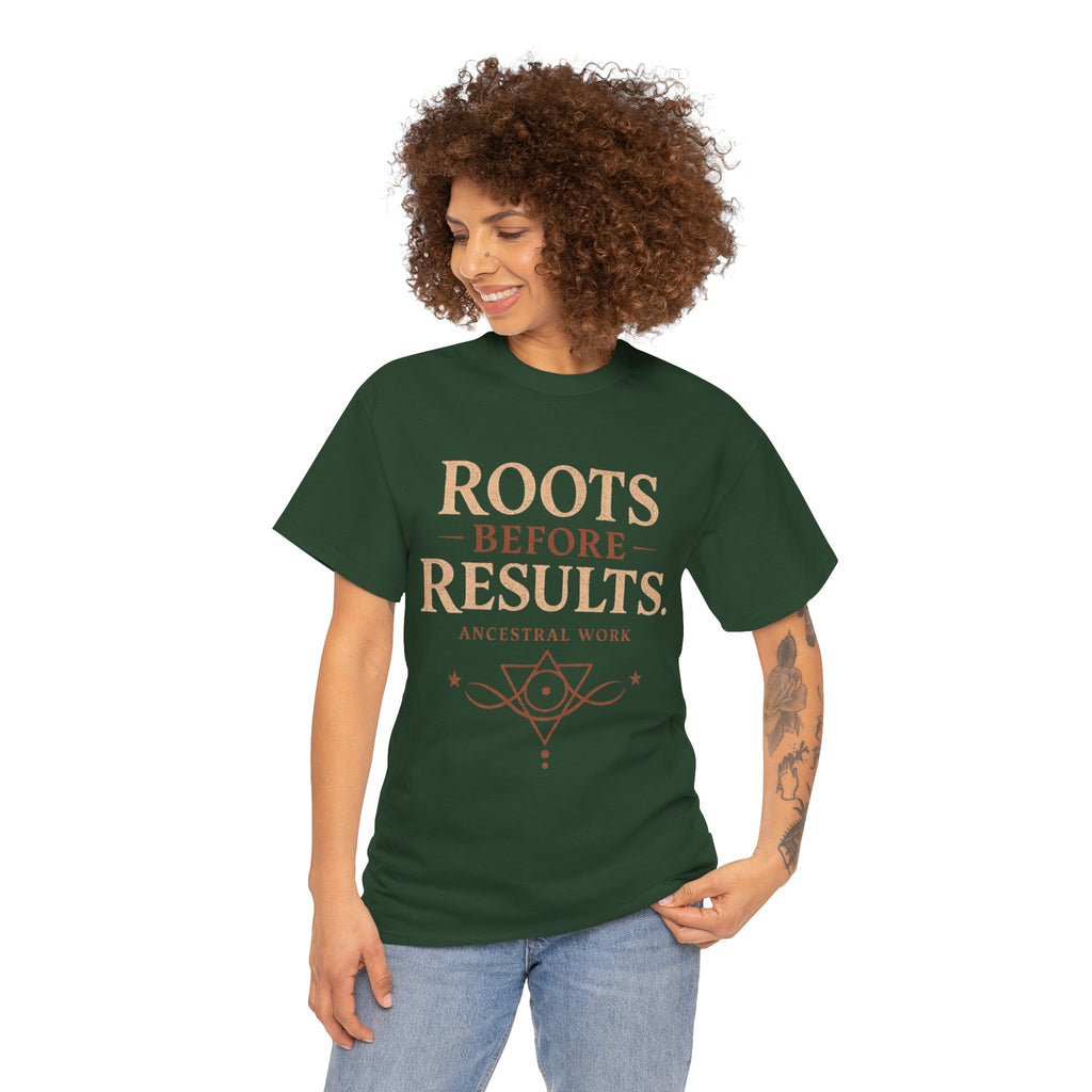 Roots Before Results T‑Shirt