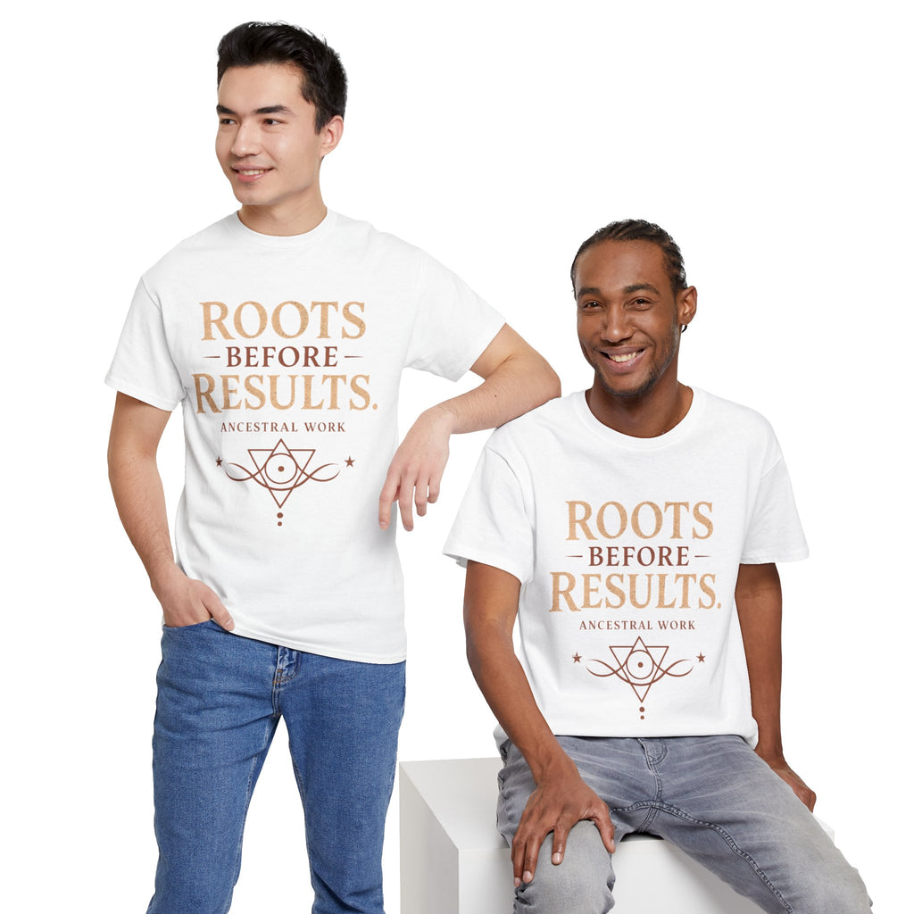 Roots Before Results T‑Shirt